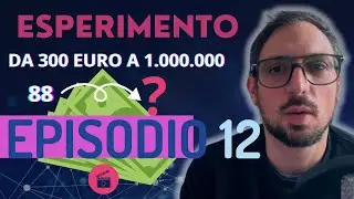 ESPERIMENTO da 300 a 1.000.000 EPISODIO 12
