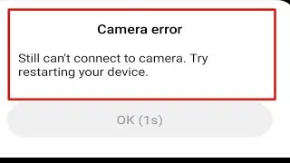 Fix still can't connect to camera. try restarting your device problem | can't connect to camera