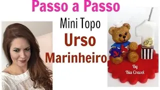 Passo a Passo- Mini Topo do Urso Marinheiro - Bia Cravol - DIY