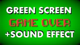 GAME OVER + SOUND EFFECT GREEN SCREEN ANIMATED