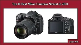 ✅ Top 10 Best Nikon Cameras Newest in 2024
