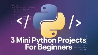 3 Mini Python Projects - For Beginners