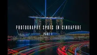 BEAUTIFUL SINGAPORE: Photography Spots in Singapore Part 1 [Cinematic Singapore]