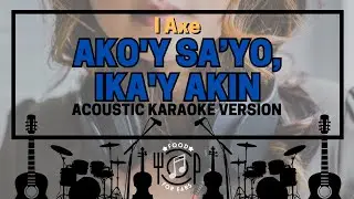 Ako'y Sa'yo Ika'y Akin - Acoustic Karaoke (I Axe)