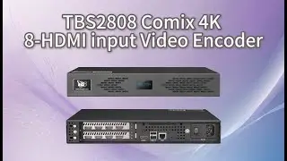 Use TBS2808 Comix 4K@30fps HDMI Video Encoder to Enhance Your Streaming Experience