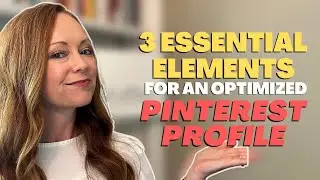 3 Essential Elements for an Optimized Pinterest Profile