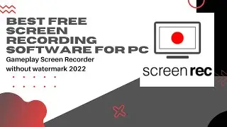 Best Free Screen Recording Software For PC | Gameplay Screen Recorder | without watermark 2022