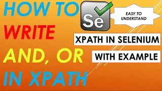 How to write XPATH using AND, OR | How to Write XPATH.