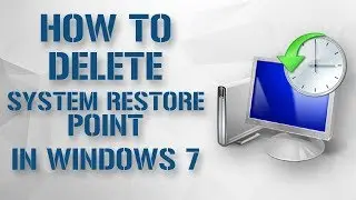 How To Delete a System Restore Point In Windows 7