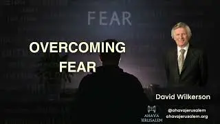 David Wilkerson - Overcoming Fear