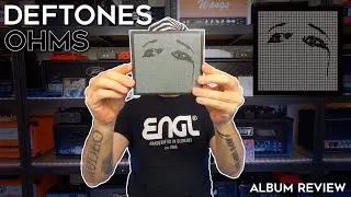 Album Review: Deftones - OHMS