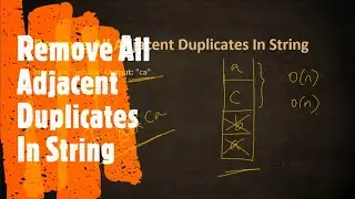 Remove All Adjacent Duplicates In String | LeetCode 1047 | Coders Camp