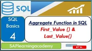 SQL Basics 4 - Aggregation Functions in SQL - FIRST_VALUE and LAST_VALUE in SQL |  SAP HANA SQL