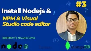 lect-3 || Easily Install Node.js, npm, and Visual Studio Code - A Comprehensive Tutorial