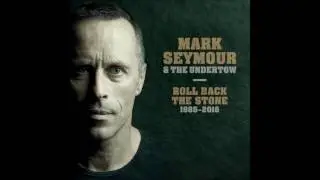 Mark Seymour & The Undertow - Holy Grail