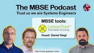 [Episode 12] The MBSE Podcast - MBSE Tools: Lemontree (Guest: Daniel Siegl)
