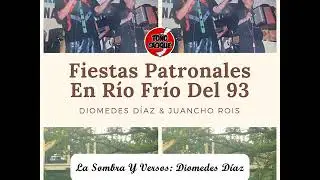 La Sombra Y Versos: Diomedes & Juancho En Río Frío Año 93 (Audio En Vivo)