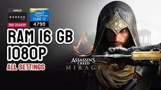 ASSASSINS CREED MIRAGE - I7 4790 | AMD RX 580 2048 SP | 16 GB RAM | 1080p 