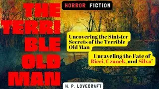 learn English through story-The Terrible Old Man -horror fiction-H. P. Lovecraft