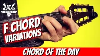 F Chord Guitar Lesson - From An Easy F To A Full Barre F Chord with Variations