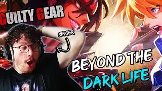 Professional Singer ADORES "Beyond The Dark Life"  | Guilty Gear OST Reaction