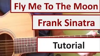 Fly Me To The Moon - Frank Sinatra - Easy Guitar Tutorial (No Capo)