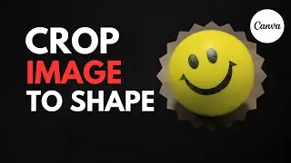 How to Crop an Image to a Shape in Canva (Tutorial For Beginners)