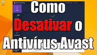 Como desativar o antivírus Avast (Atualizado 14/09/2020)