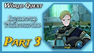 Aqueous Tidemarks | World Quest | Part 3 | Genshin Impact