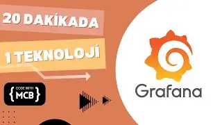 20 Dakikada 1 Teknoloji - Grafana