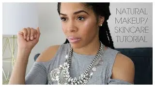 Natural Makeup/skincare Tutorial