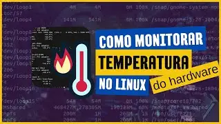 COMO VISUALIZAR A TEMPERATURA DO HARDWARE NO GNU/LINUX