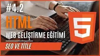 4.2- HTML Eğitim Seti | SEO ve Title Etiketi