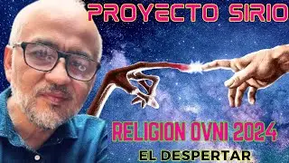 RELIGIÓN OVNI 2024 / EL DESPERTAR