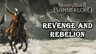 REVENGE AND REBELLION! Khuzait Campaign | Mount & Blade II: Bannerlord Patch 1.1.0