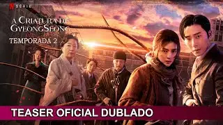A Criatura de Gyeongseong 2024 Temporada 2 Teaser Oficial Dublado