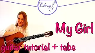 MY GIRL Fingerstyle Guitar Tutorial with Tabs on the Screen - the Temptations