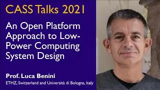 CASS Talks 2021 - Luca Benini, ETHZ, Switzerland, and Univ  of Bologna, Italy - November 5, 2021 300