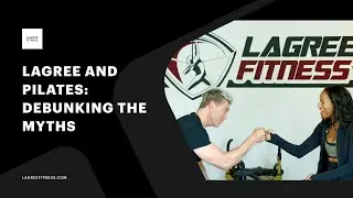 Lagree and Pilates: Debunking the Myths