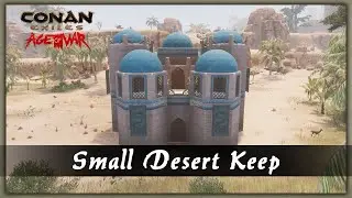 HOW TO BUILD A SMALL DESERT KEEP [SPEED BUILD] - CONAN EXILES