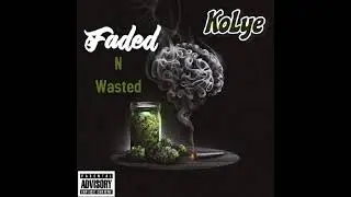 Faded N Wasted x Kolye