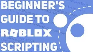 Absolute Beginner's Tutorial For Roblox Scripting