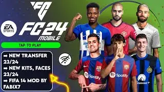 FIFA 14 MOD EA SPORTS FC 24APK+OBB+DATA ANDROID OFFLINE NEW UPDATE TRANSFER 2023/24 & KITS