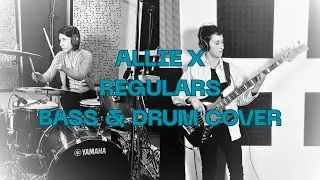 Regulars - Allie X (Bass and Drum Cover)