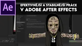 TIPY pro efektivnější a stabilnější AFTER EFFECTS