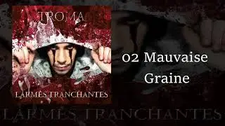 Troma - Mauvaise Graine ( prod Hazenty )
