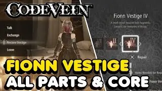 Code Vein - All Fionn Vestige Parts & Core Locations