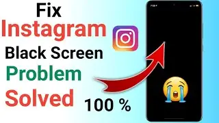 Instagram Black Screen Problem 😢 | Fix Instagram Black Screen Problem Solved 🔥