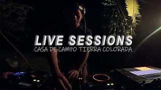 Live Sessions @ Casa De Campo Tierra Colorada