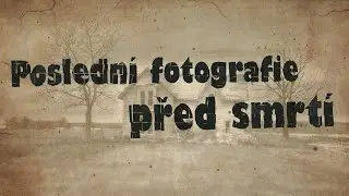 Děsivé fotografie s ještě děsivějším příběhem - strašidelná videa